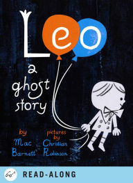 Title: Leo: A Ghost Story, Author: Mac Barnett