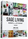 Sage Living: Decorate for the Life You Want