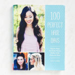 Alternative view 1 of 100 Perfect Hair Days: Step-by-Steps for Pretty Waves, Braids, Curls, Buns, and More!