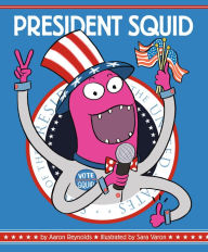 Title: President Squid, Author: Aaron Reynolds