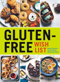 Title: Gluten-Free Wish List: Sweet & Savory Treats You've Missed the Most, Author: Jeanne Sauvage
