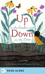 Title: Up in the Garden and Down in the Dirt, Author: Kate Messner