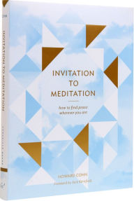 Title: Invitation to Meditation: How to Find Peace Wherever You Are, Author: Howard Cohn