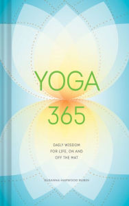 Title: Yoga 365: Daily Wisdom for Life, On and Off the Mat, Author: Susanna Harwood Rubin