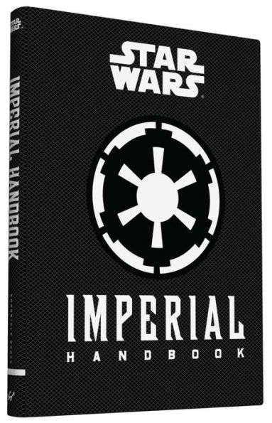 Star Wars: Imperial Handbook: (Star Wars Handbook, Book About Star Wars Series)