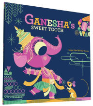 Title: Ganesha's Sweet Tooth, Author: Sanjay Patel