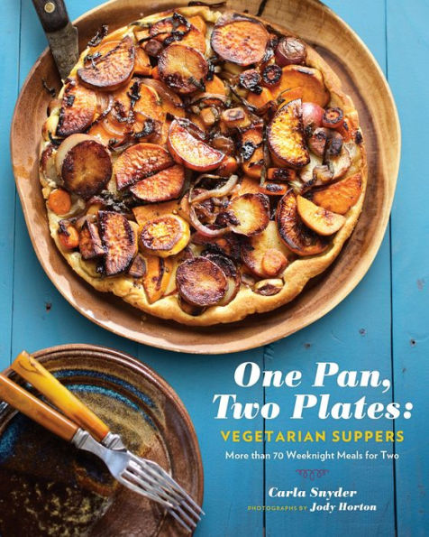 One Pan, Two Plates: Vegetarian Suppers: More than 70 Weeknight Meals for (Cookbook Dinners, Gifts Vegans, Cooking)