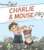 Charlie & Mouse (Charlie & Mouse Series #1)