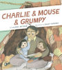 Charlie & Mouse & Grumpy (Charlie & Mouse Series #2)