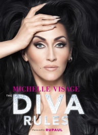 Title: The Diva Rules: Ditch the Drama, Find Your Strength, and Sparkle Your Way to the Top, Author: Michelle Visage