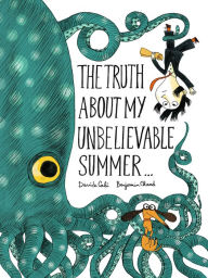 Title: The Truth About My Unbelievable Summer . . ., Author: Davide Cali