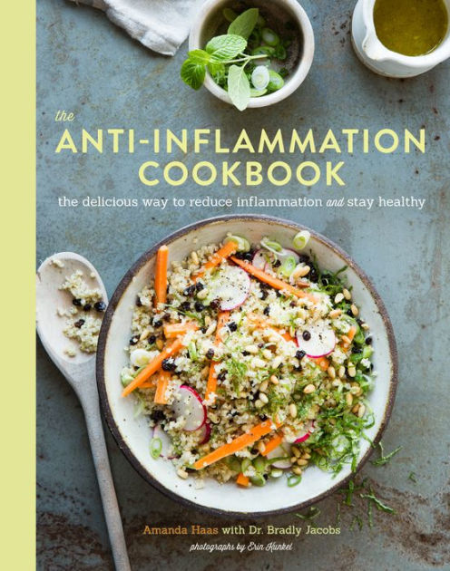 The Anti-Inflammation Cookbook: The Delicious Way to Reduce ...