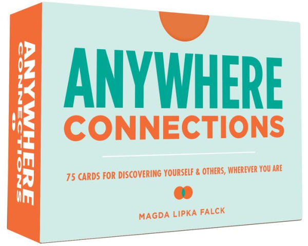 Anywhere Connections: 75 Cards for Discovering Yourself & Others, Wherever You Are