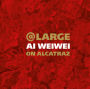 At Large: Ai Weiwei on Alcatraz