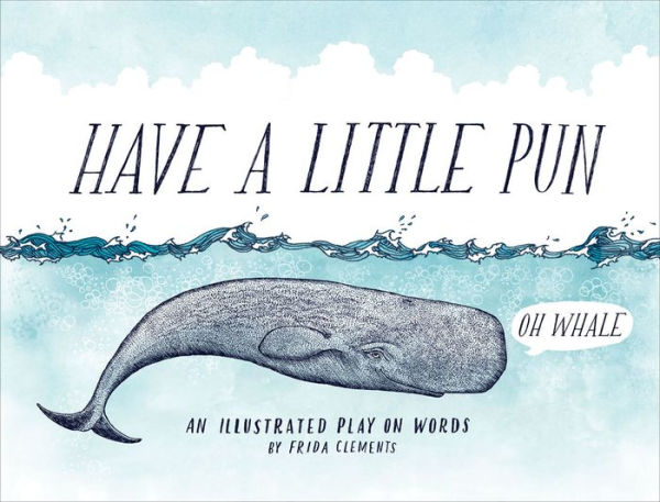 Have a Little Pun: An Illustrated Play on Words