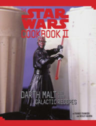 Title: The Star Wars Cookbook II: Darth Malt and More Galactic Recipes, Author: Wesley Martin