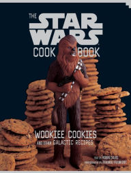 Title: Wookiee Cookies: A Star Wars Cookbook, Author: Robin Davis