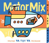 Title: Motor Mix: Flight: (Interactive Children's Books, Transportation Books for Kids), Author: Emily Snape
