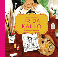 Title: Library of Luminaries: Frida Kahlo: An Illustrated Biography, Author: Zena Alkayat