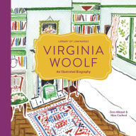 Title: Library of Luminaries: Virginia Woolf: An Illustrated Biography, Author: Zena Alkayat