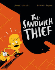 Title: The Sandwich Thief, Author: Andre Marois