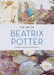 Title: The Art of Beatrix Potter: Sketches, Paintings, and Illustrations, Author: Emily Zach