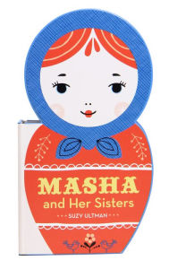 Title: Masha and Her Sisters: (Russian Doll Board Books, Children's Activity Books, Interactive Kids Books), Author: Suzy Ultman