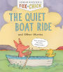 The Quiet Boat Ride and Other Stories (Fox & Chick Series #2)