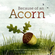 Title: Because of an Acorn, Author: Lola M. Schaefer