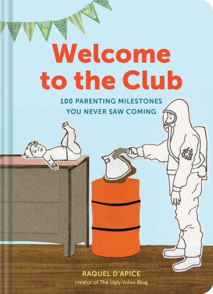 Welcome to the Club: 100 Parenting Milestones You Never Saw Coming (Parenting Books, Parenting Books Best Sellers, New Parents Gift)