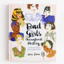Bad Girls Throughout History: 100 Remarkable Women Who Changed the World (Women in History Book, Book of Women Who Changed the World)