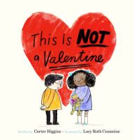 Title: This Is Not a Valentine, Author: Carter Higgins