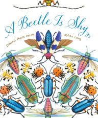 Title: A Beetle Is Shy, Author: Dianna Hutts Aston