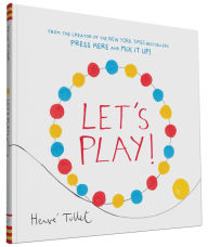 Title: Let's Play! (Interactive Books for Kids, Preschool Colors Book, Books for Toddlers), Author: Hervé Tullet