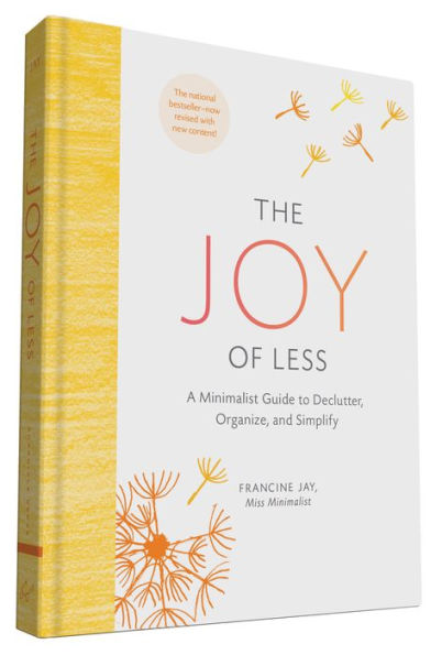 The Joy of Less: A Minimalist Guide to Declutter, Organize, and Simplify (Updated and Revised)