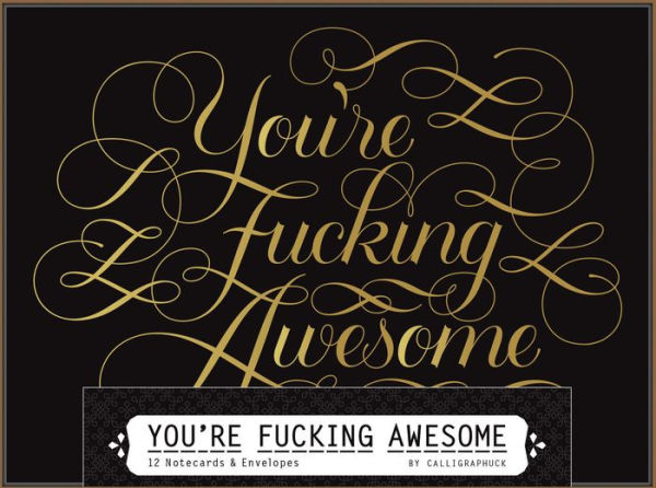 You're Fucking Awesome Notecards: 12 Notecards & Envelopes