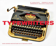 Title: Typewriters: Iconic Machines from the Golden Age of Mechanical Writing, Author: Anthony Casillo