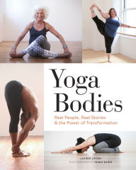 Title: Yoga Bodies: Real People, Real Stories & the Power of Transformation, Author: Lauren Lipton