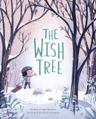 Title: The Wish Tree, Author: Kyo Maclear