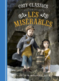 Title: Cozy Classics: Les Misérables, Author: Jack Wang