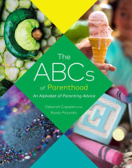 Title: The ABCs of Parenthood: An Alphabet of Parenting Advice, Author: Deborah Copaken