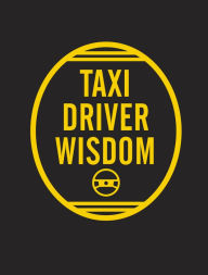 Title: Taxi Driver Wisdom, Author: Risa Mickenberg