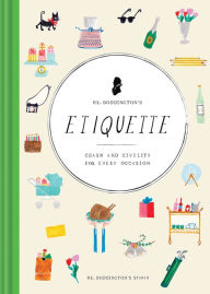 Title: Mr. Boddington's Etiquette: Charm and Civility for Every Occasion (Etiquette Books, Manners Book, Respecting Cultures Books), Author: Mr. Boddington's Studio