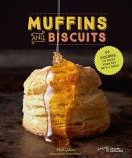 Title: Muffins and Biscuits: 50 Recipes to Start Your Day with a Smile, Author: Heidi Gibson