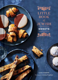 Title: Little Book of Jewish Sweets: (Jewish Baking Cookbook, Jewish Dessert Recipe Book), Author: Leah Koenig