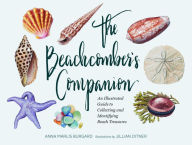 Title: The Beachcomber's Companion: An Illustrated Guide to Collecting and Identifying Beach Treasures (Watercolor Seashell and Shell Collecting Book, Beach Lover Gift), Author: Anna Marlis Burgard