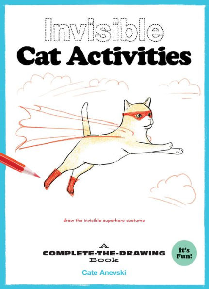 Invisible Cat Activities: A Complete-the-Drawing Book (Cat Coloring Book, Book for Cat Lovers)