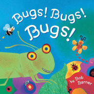 Title: Bugs! Bugs! Bugs!: (Bug Books for Kids, Nonfiction Kids Books), Author: Bob Barner
