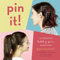 Title: Pin It!: 20 Fabulous Bobby Pin Hairstyles, Author: Annamarie Tendler