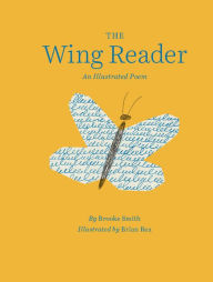 Title: The Wing Reader: An Illustrated Poem, Author: Brooke Smith